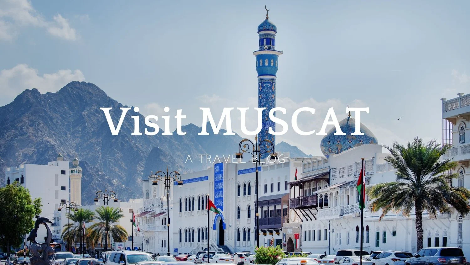 Muscat, Oman: A Serene Symphony of Sea, Sand, and Sultans