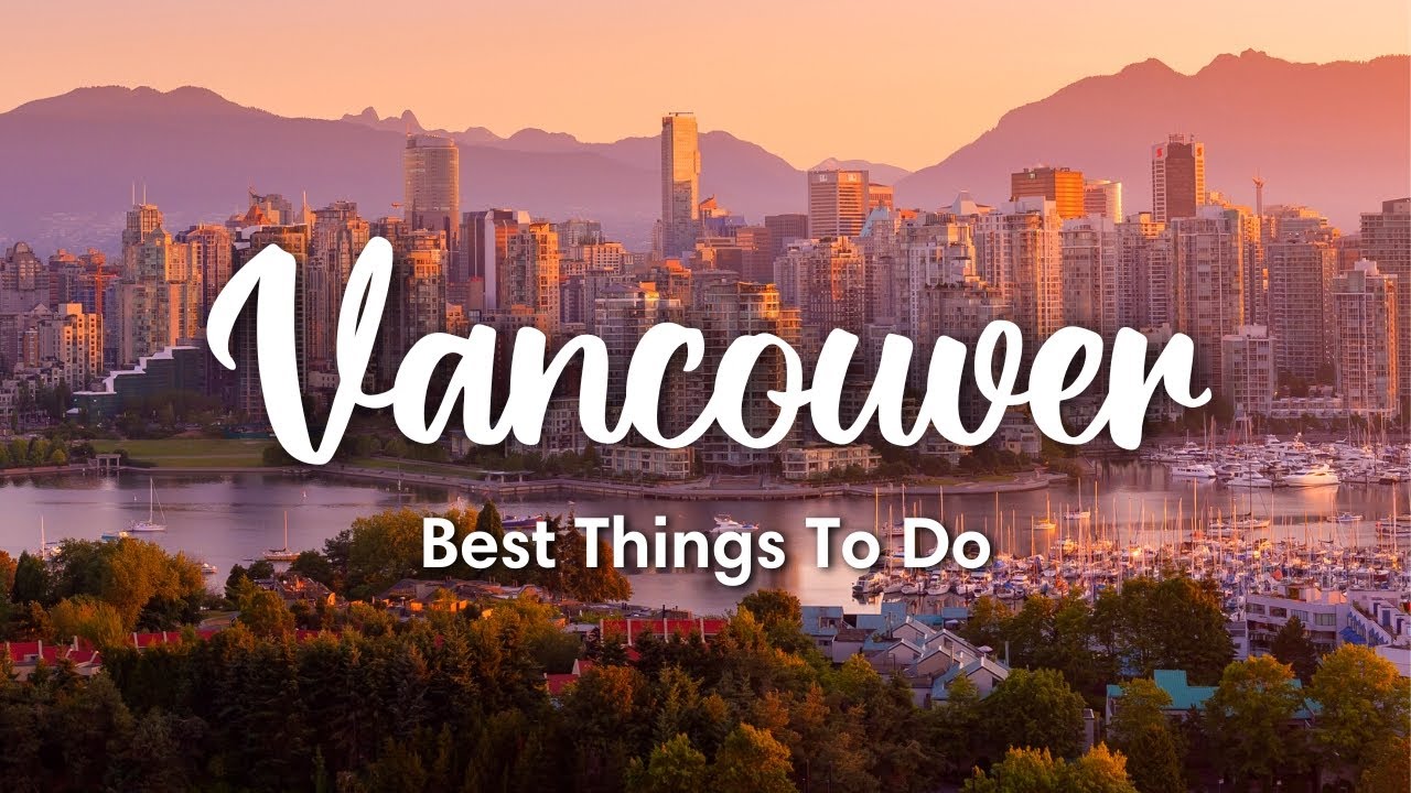 Vancouver: The City Where Mountains Kiss the Sea