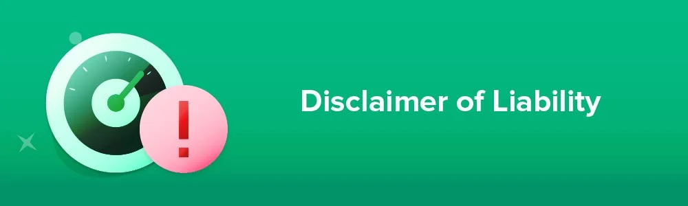 LIMITATIONS OF LIABILITY/DISCLAIMER