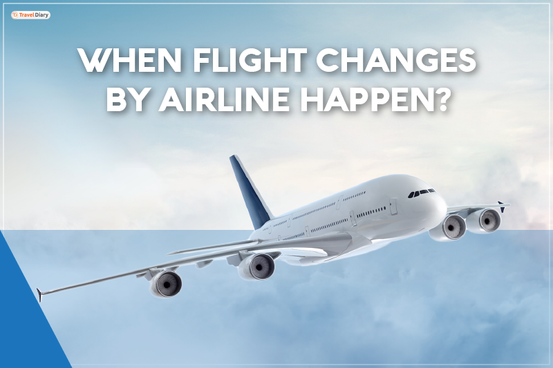 CHANGES TO FLIGHTS ALREADY PURCHASED